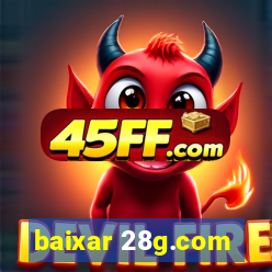 baixar 28g.com